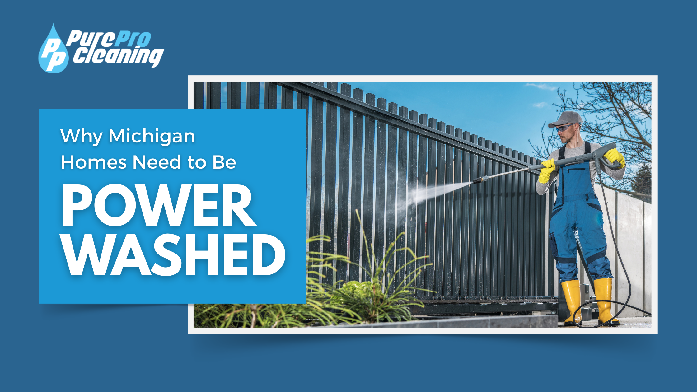 Pure Pro Blog Why Michigan Homes Need to be Power Washed