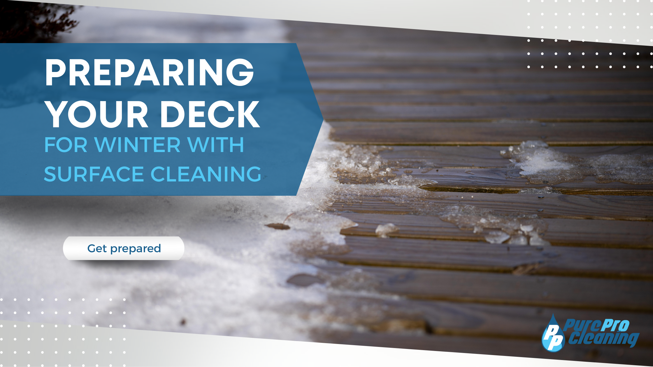 A wooden deck partially covered with melting snow and ice, with text promoting PycPro Cleaning's expert Deck Surface Cleaning for winter maintenance.