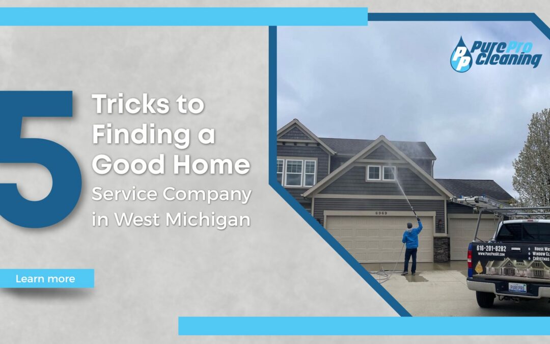5 Tricks to Finding a Good Home Service Company in West Michigan